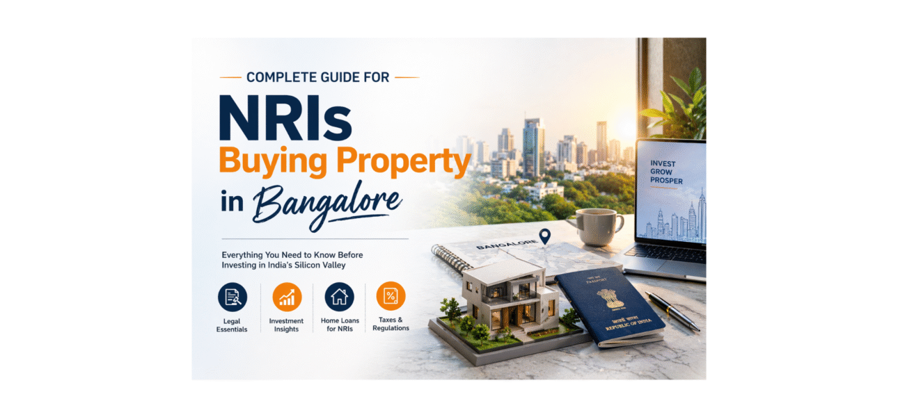 NRIs Buying Property In Bnagalore compalte guide 2026